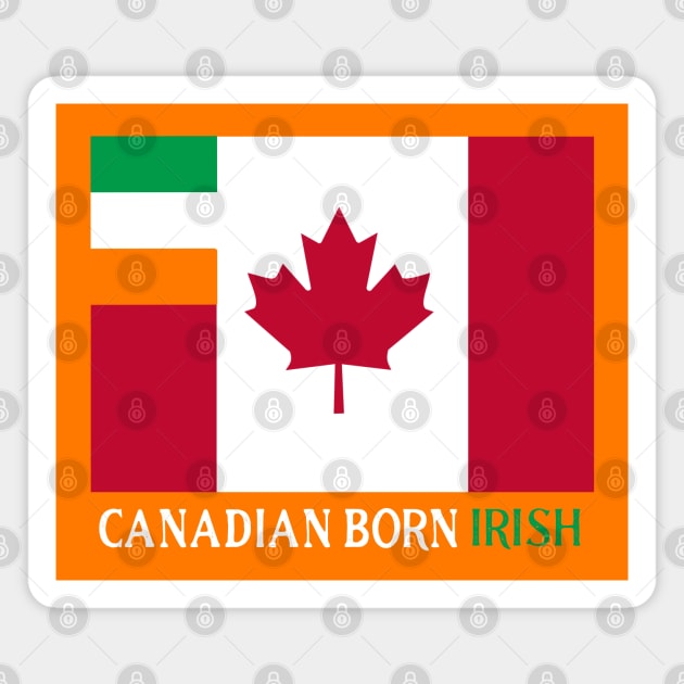 Canadian Born Irish - Ireland Citizen Magnet by Eire